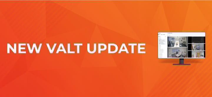 VALT 6.6 Now Available: System Perfomance, Enhanced Usability and Integrations.