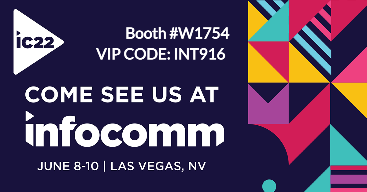 IVS will be exhibiting at Infocomm 2022 in Las Vegas